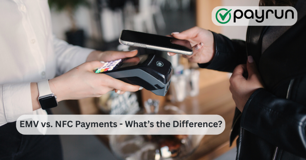 EMV vs. NFC Payments - What’s the Difference in 2025?