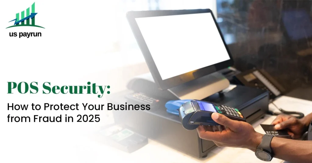 POS Security – How to Protect Your Business from Fraud in 2025