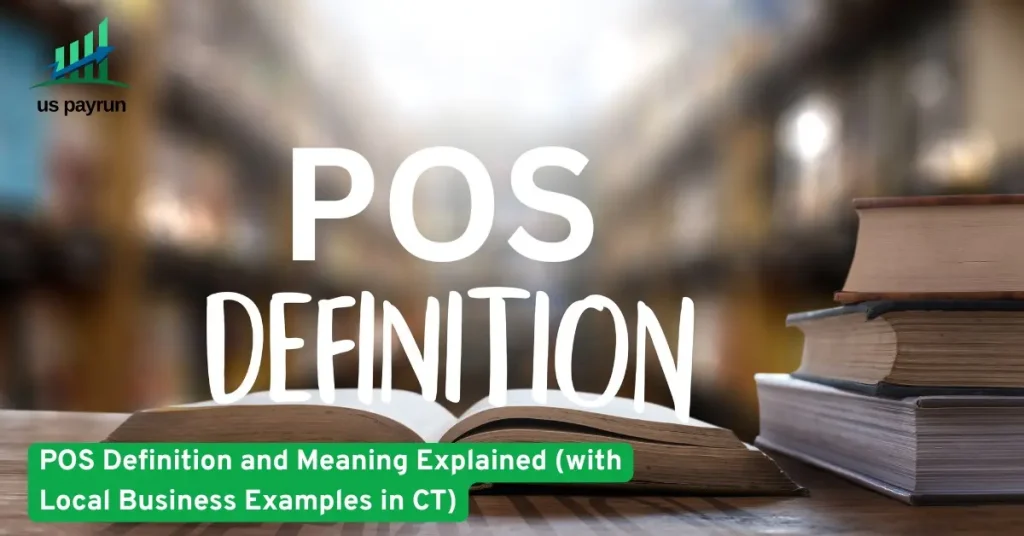 Open book with blurred background and text “POS Definition” — explaining point of sale meaning for local businesses in Connecticu